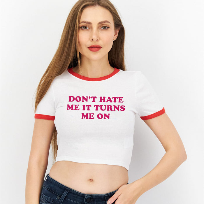 Color-Dont Hate Me It Turns Me on Street Hipster Short Sleeve T shirt Women Clothing-Fancey Boutique