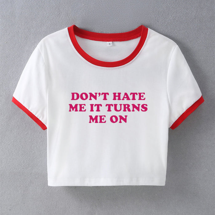 Color-Red-Dont Hate Me It Turns Me on Street Hipster Short Sleeve T shirt Women Clothing-Fancey Boutique